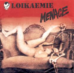 Loikaemie : Loikaemie - Menace